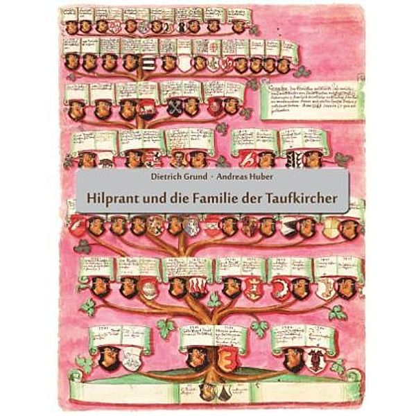 Hilprant und die Familie der Taufkircher, Dietrich Grund, Andreas Huber