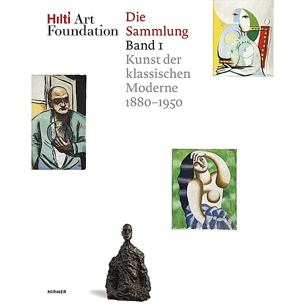 Hilti Art Foundation. Die Sammlung.Bd.1