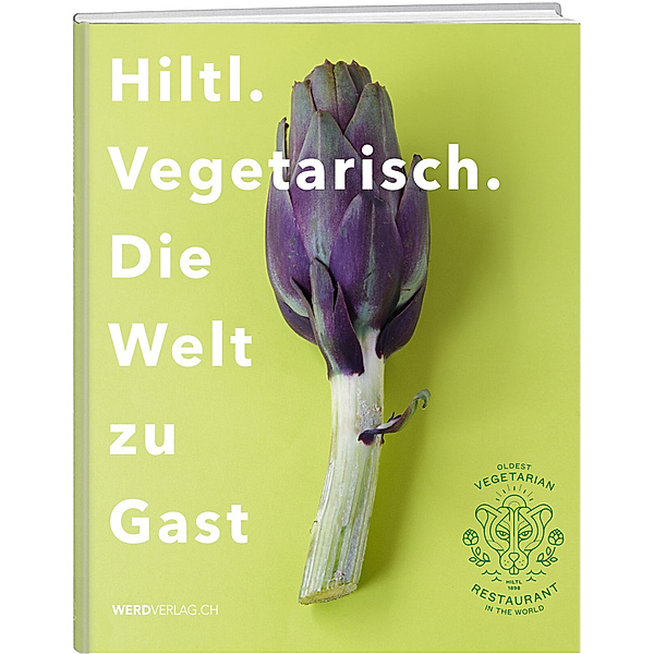 Hiltl. Vegetarisch. Die Welt zu Gast., Rolf Hiltl