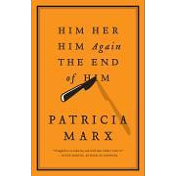 Him   Her   Him Again   The End of Him, Patricia Marx