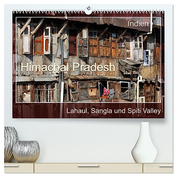 Himachal Pradesh - Lahaul, Sangla, Spiti Valley (hochwertiger Premium Wandkalender 2024 DIN A2 quer), Kunstdruck in Hochglanz, Manfred Bergermann