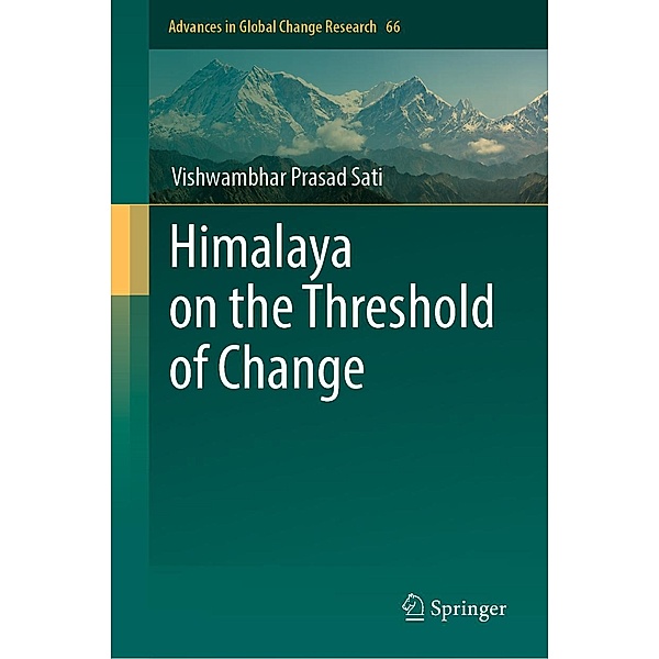 Himalaya on the Threshold of Change / Advances in Global Change Research Bd.66, Vishwambhar Prasad Sati
