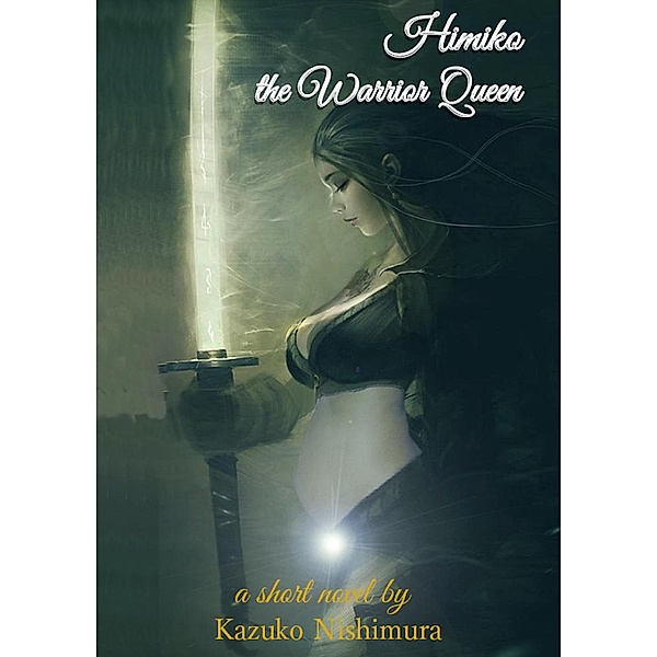 Himiko, the Warrior Queen (The Goddesses of the World) / The Goddesses of the World, Kazuko Nishimura