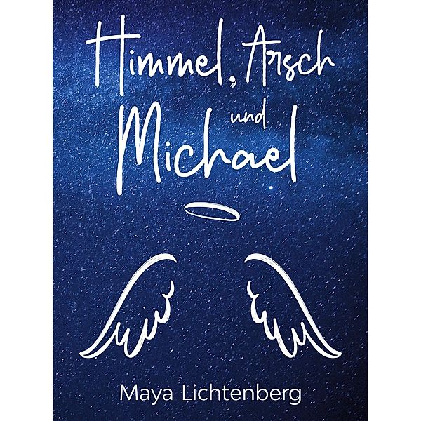 Himmel, Arsch und Michael, Maya Lichtenberg