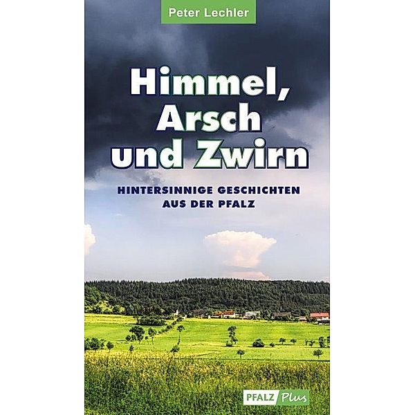 Himmel, Arsch und Zwirn, Peter Lechler