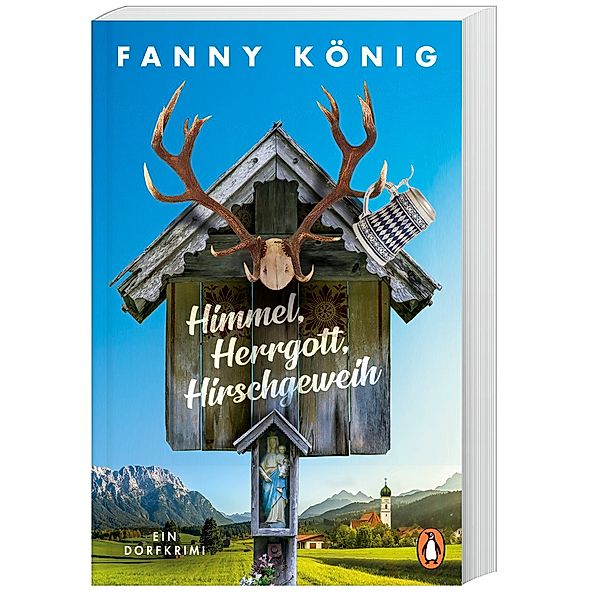 Himmel, Herrgott, Hirschgeweih / Dorfpfarrer Meininger ermittelt Bd.1, Fanny König