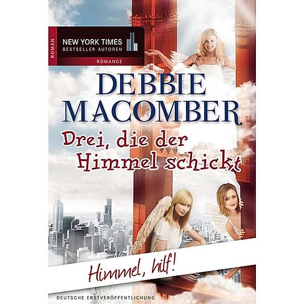 Himmel, hilf! / New York Times Bestseller Autoren Romance, Debbie Macomber