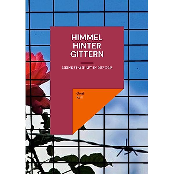 Himmel hinter Gittern, Gerd Keil