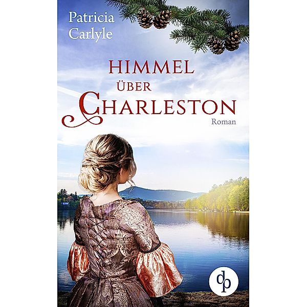 Himmel über Charleston / Sehnsucht nach Charleston Bd.2, Patricia Carlyle