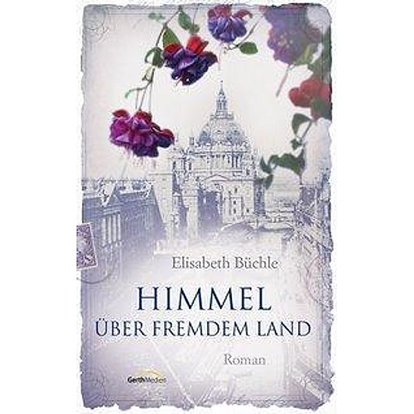 Himmel über fremdem Land, Elisabeth Büchle