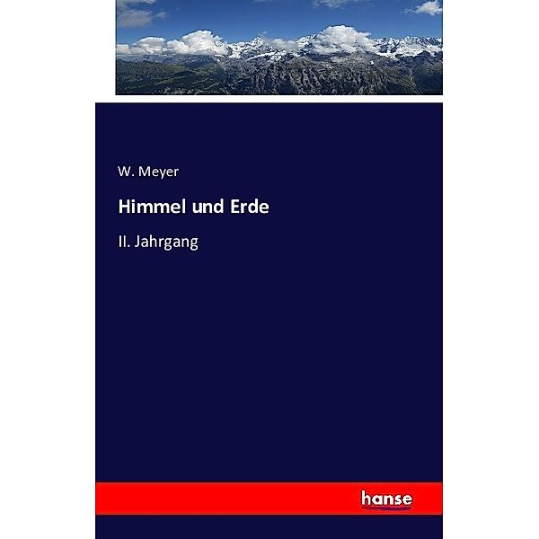 Himmel und Erde, W. Meyer