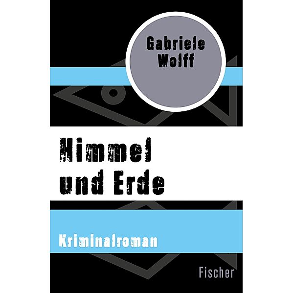 Himmel und Erde / Beate Fuchs ermittelt in Köln, Gabriele Wolff