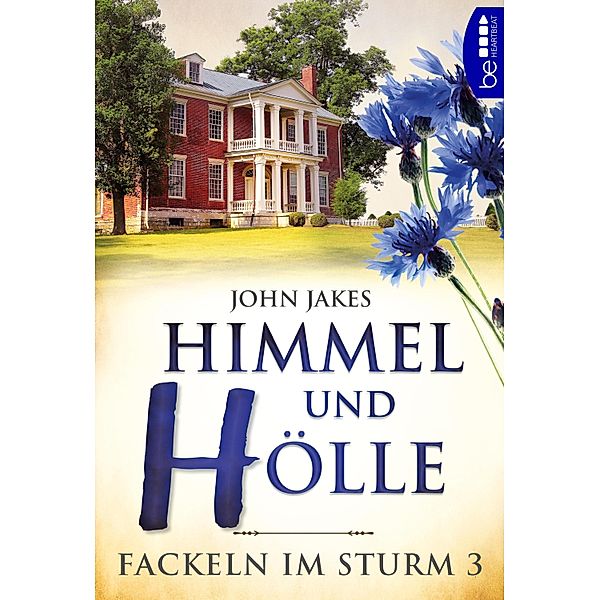 Himmel und Hölle / Fackeln im Sturm Bd.3, John Jakes