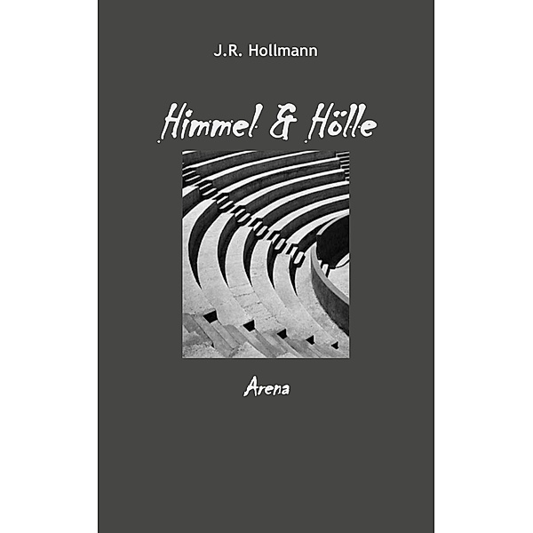 Himmel und Hölle / Traumbuch-Saga Bd.2, J. R. Hollmann