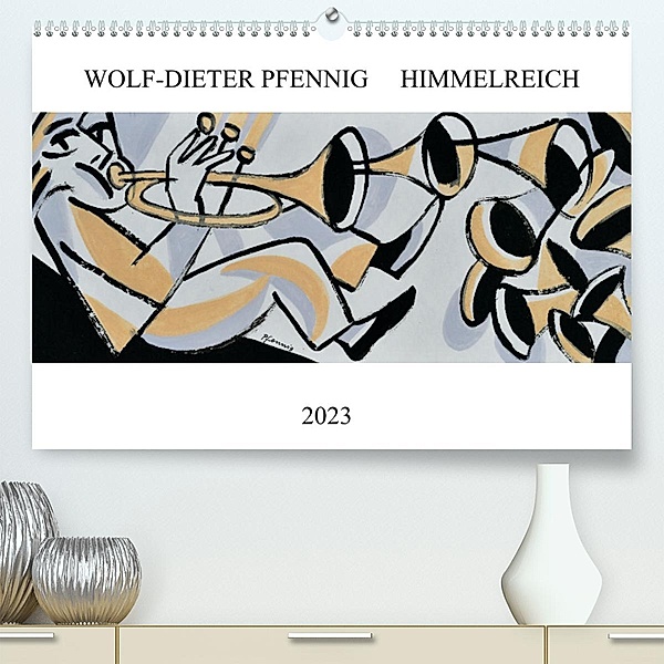 Himmelreich (Premium, hochwertiger DIN A2 Wandkalender 2023, Kunstdruck in Hochglanz), Wolf-Dieter Pfennig