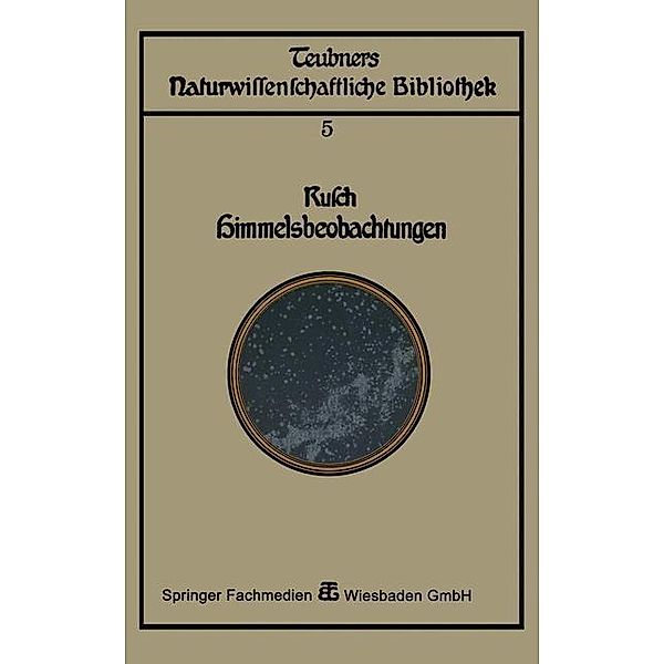 Himmelsbeobachtung mit blossem Auge / Teubners naturwissenschaftliche Bibliothek Bd.5, Franz Rusch