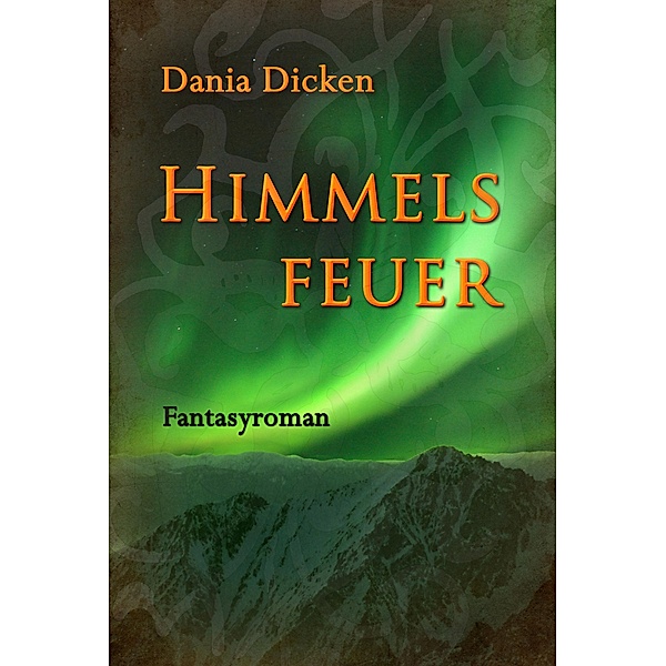 Himmelsfeuer, Dania Dicken