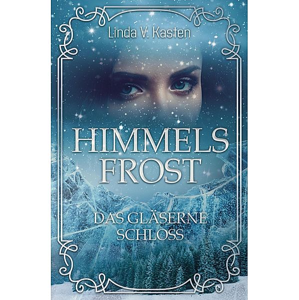 Himmelsfrost / Himmels-Reihe Bd.1, Linda V. Kasten