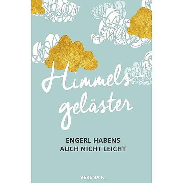 Himmelsgeläster, Verena K.