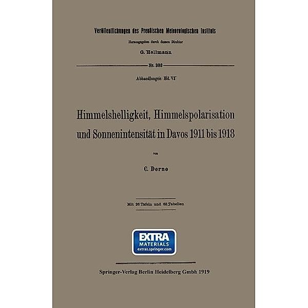 Himmelshelligkeit, Himmelspolarisation und Sonnenintensität in Davos 1911 bis 1918 / Veröffentlichungen des Preussischen Meteorologischen Instituts, Carl W. Dorno