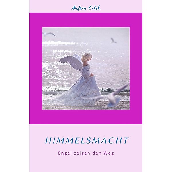 Himmelsmacht, Andrea Celik