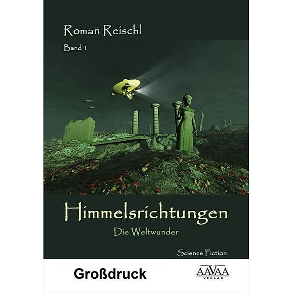 Himmelsrichtungen, Grossdruckausgabe, Roman Reischl