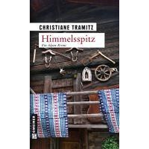 Himmelsspitz / Krimi im GMEINER-Verlag, Christiane Tramitz