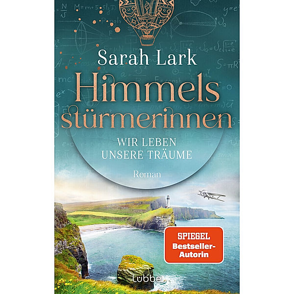 Himmelsstürmerinnen - Wir leben unsere Träume, Sarah Lark