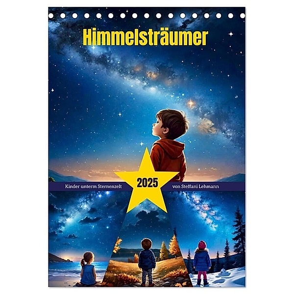 Himmelsträumer (Tischkalender 2025 DIN A5 hoch), CALVENDO Monatskalender, Calvendo, Steffani Lehmann