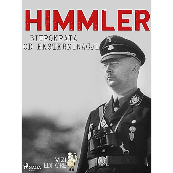 Himmler - biurokrata od eksterminacji, Lucas Hugo Pavetto