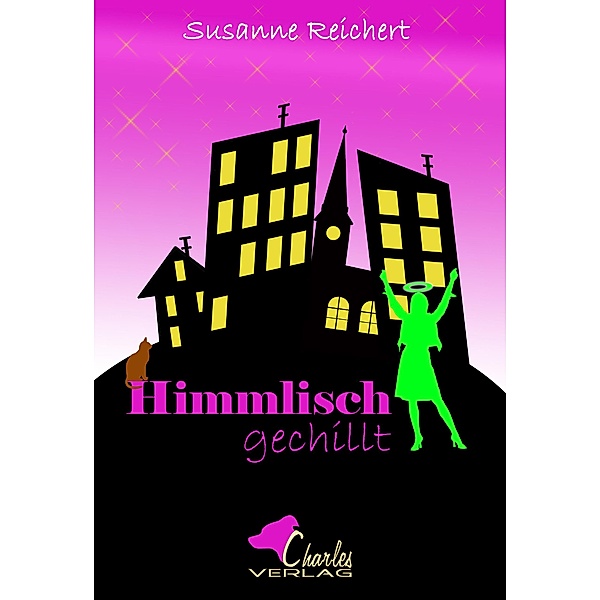 Himmlisch gechillt / Charles Verlag, Susanne Reichert