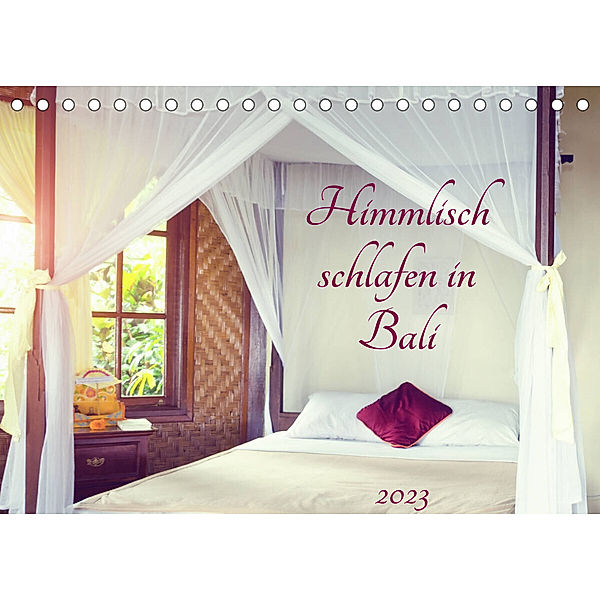 Himmlisch schlafen in Bali (Tischkalender 2023 DIN A5 quer), Kerstin Waurick