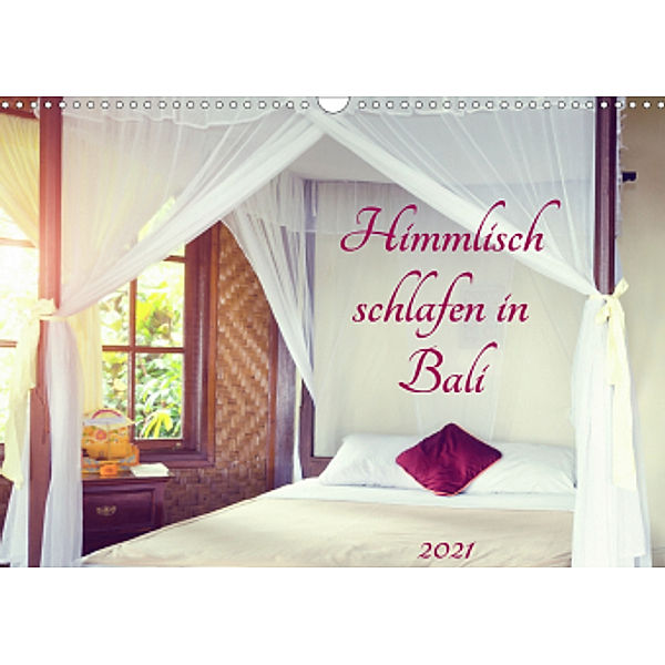 Himmlisch schlafen in Bali (Wandkalender 2021 DIN A3 quer), Kerstin Waurick