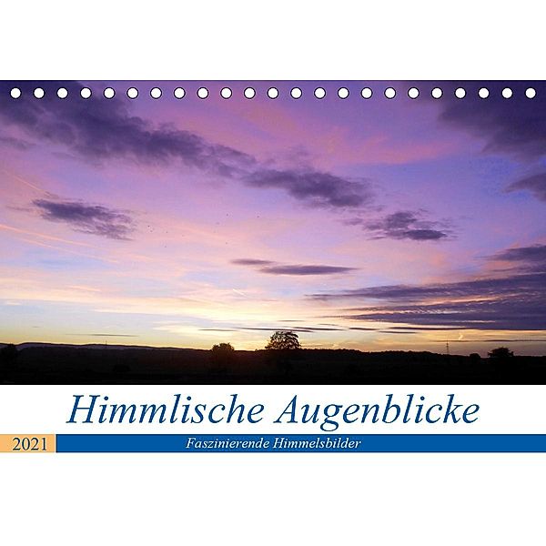 Himmlische Augenblicke (Tischkalender 2021 DIN A5 quer), Birgit Siegmund