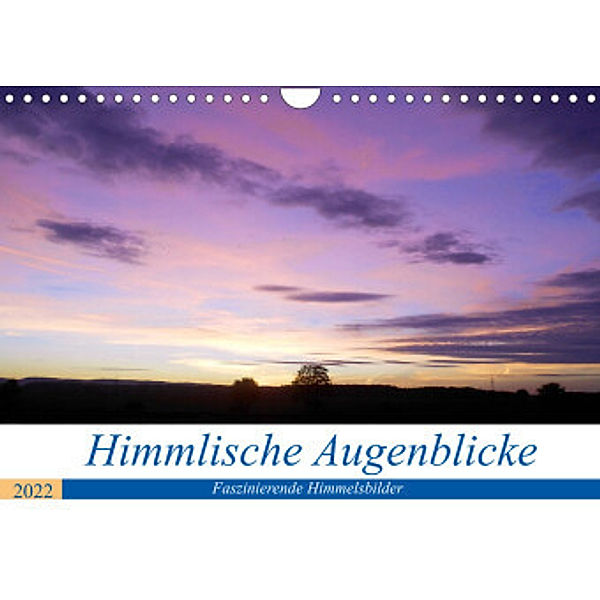 Himmlische Augenblicke (Wandkalender 2022 DIN A4 quer), Birgit Siegmund