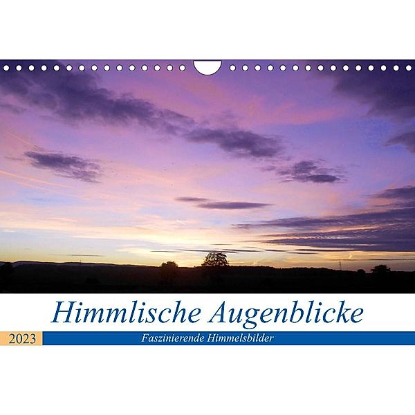Himmlische Augenblicke (Wandkalender 2023 DIN A4 quer), Birgit Siegmund