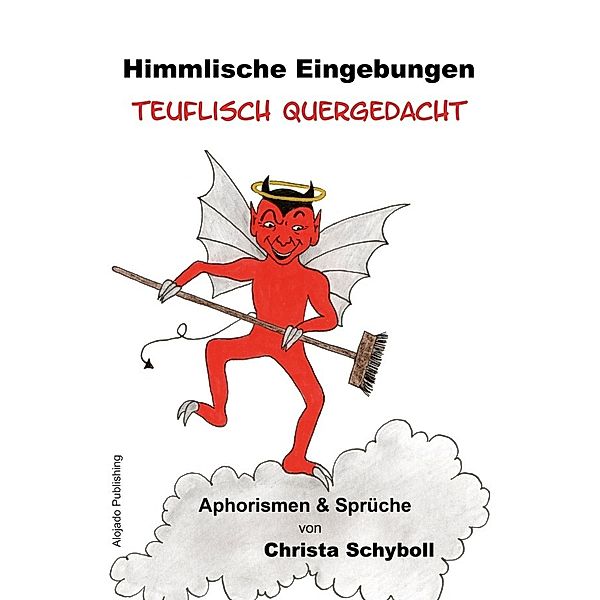 Himmlische Eingebungen teuflisch quergedacht, Christa Schyboll