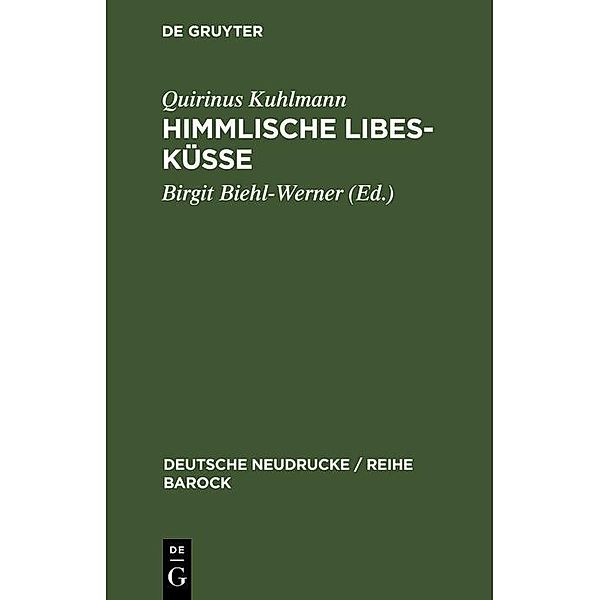 Himmlische Libes-Küsse / Deutsche Neudrucke / Reihe Barock Bd.23, Quirinus Kuhlmann