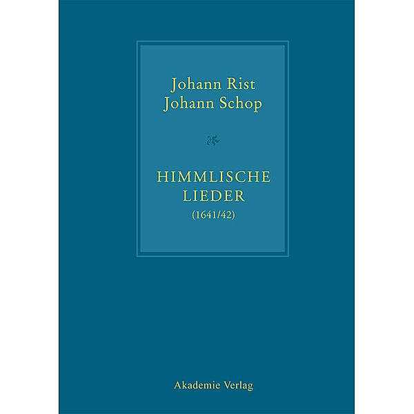 Himmlische Lieder (1641/42), Johann Rist, Johann Schop