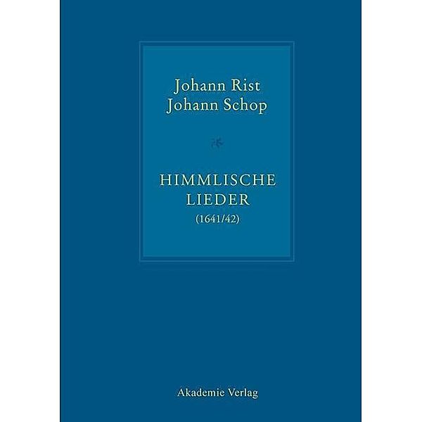 Himmlische Lieder (1641/42), Johann Rist, Johann Schop