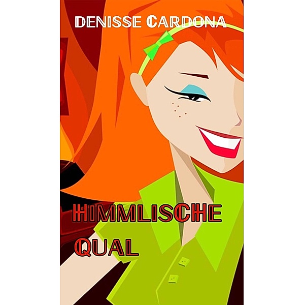 Himmlische Qual / Babelcube Inc., Denisse Cardona