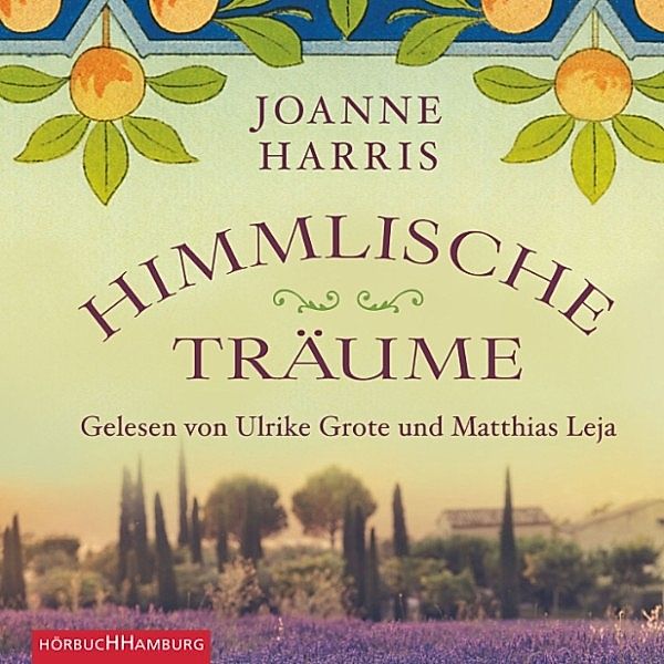 Himmlische Träume - Die Fortsetzung des Weltbestsellers Chocolat, Joanne Harris