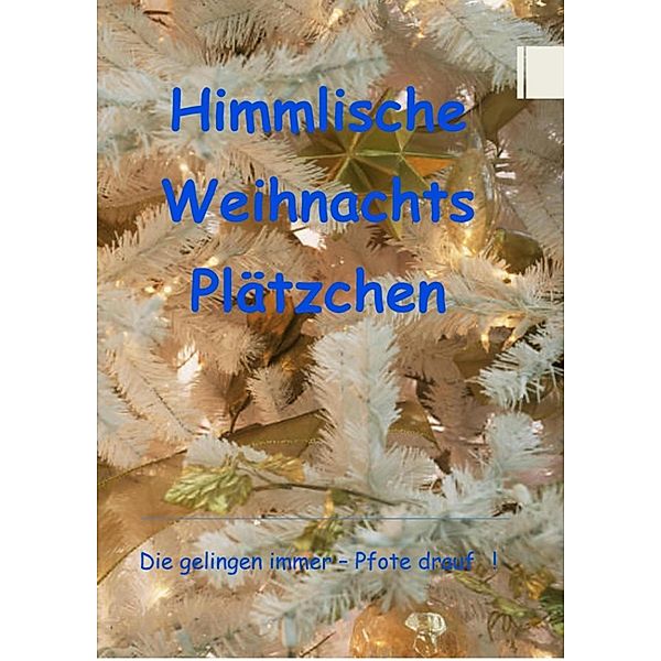 Himmlische Weihnachts Plätzchen, Christine Just