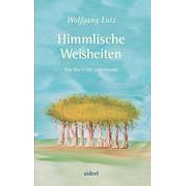 Himmlische Weisheiten, Wolfgang R. Lutz