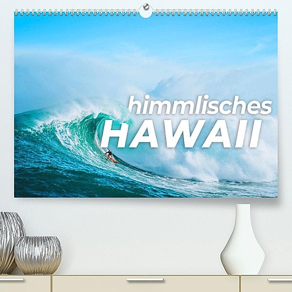 Himmlisches Hawaii (Premium, hochwertiger DIN A2 Wandkalender 2023, Kunstdruck in Hochglanz), SF
