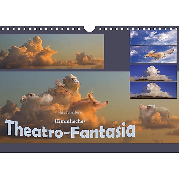 Himmlisches Theatro-Fantasia (Wandkalender 2018 DIN A4 quer) Dieser erfolgreiche Kalender wurde dieses Jahr mit gleichen, Heinz Schmidbauer
