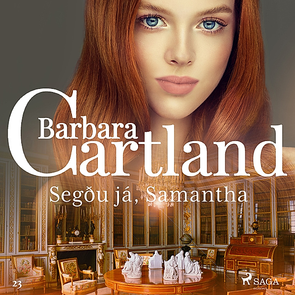 Hin eilífa sería - 20 - Segðu já, Samantha (Hin eilífa sería Barböru Cartland 20), Barbara Cartland