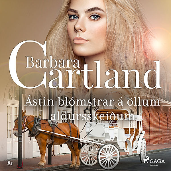 Hin eilífa sería - 7 - Ástin blómstrar á öllum aldursskeiðum (Hin eilífa sería Barböru Cartland 7), Barbara Cartland