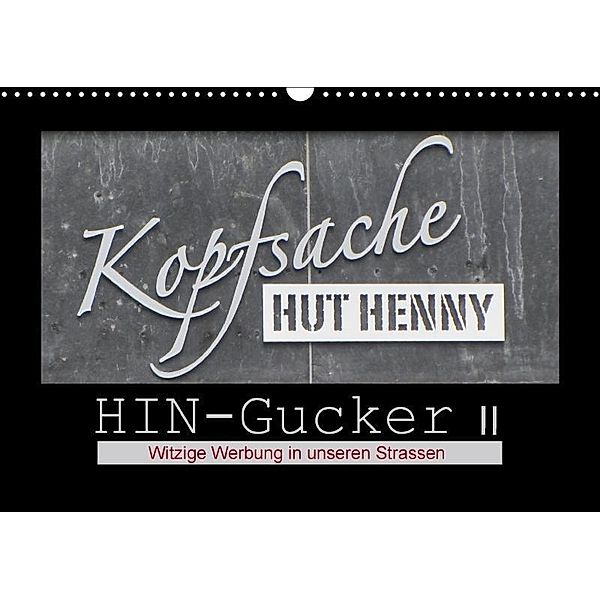 HIN-Gucker II - Witzige Werbung in unseren Strassen (Wandkalender 2017 DIN A3 quer), Angelika Keller