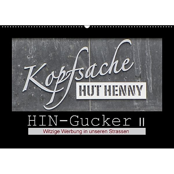 HIN-Gucker II - Witzige Werbung in unseren Strassen (Wandkalender 2018 DIN A2 quer), Angelika Keller